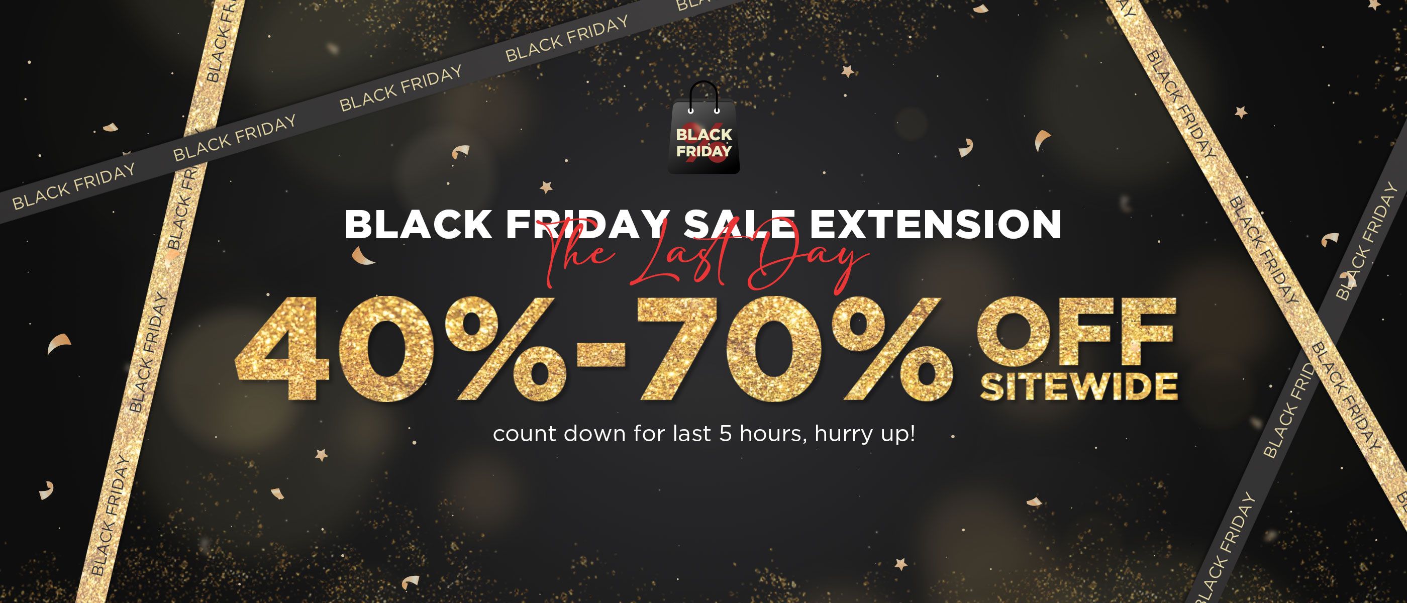 BLACK FRIDAY Final Sale  40%-70% OFF Site Wide