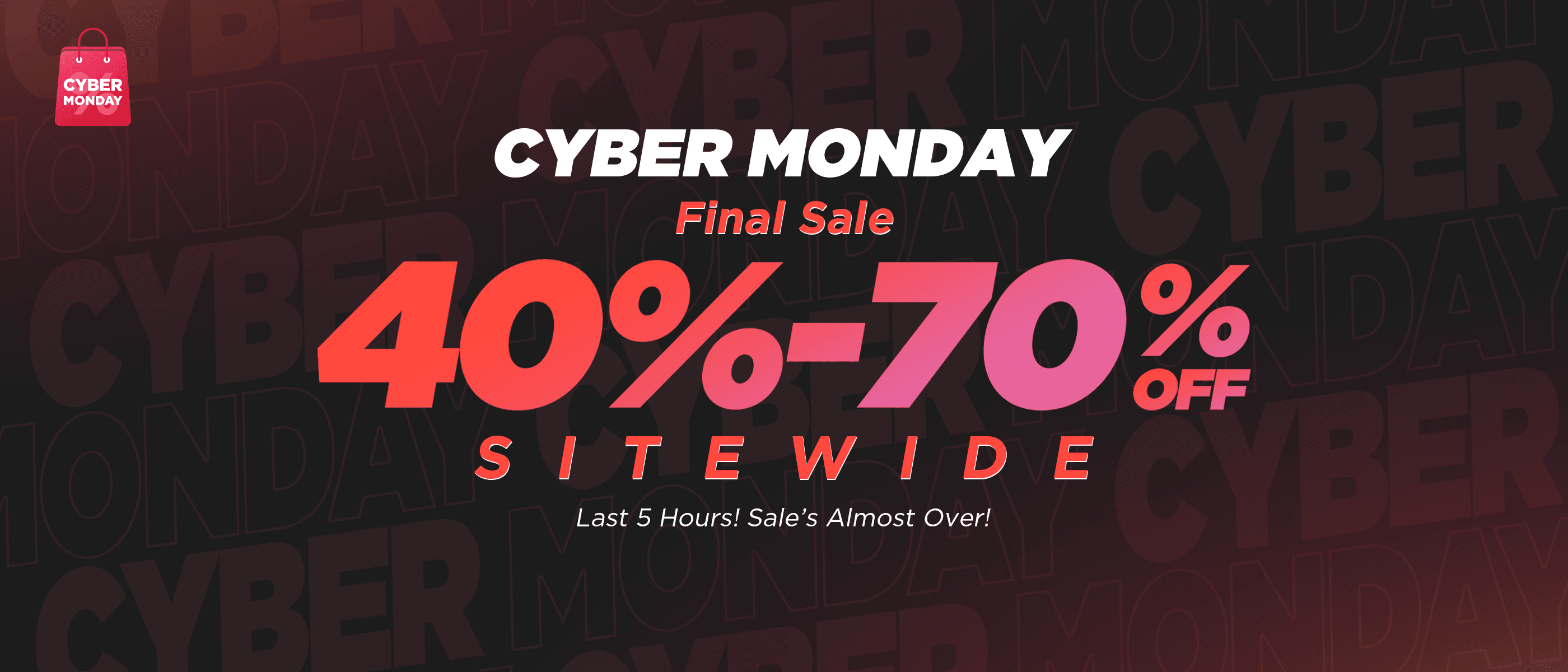 CYBER MONDAY 40-70% off